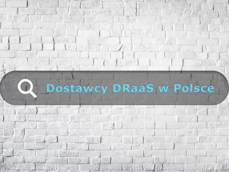 Od kogo DRaaS w Polsce? Lista dostawców DRaaS
