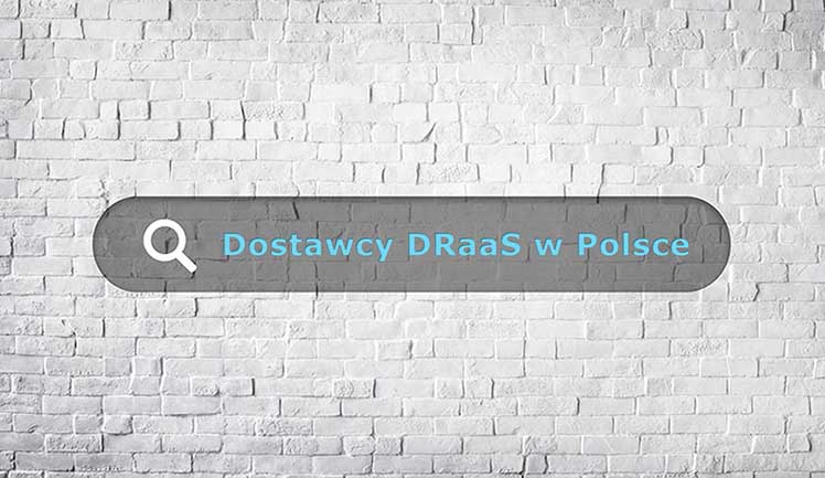 Od kogo DRaaS w Polsce? Lista dostawców DRaaS